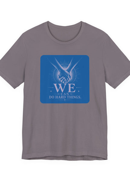 "We Can Do Hard Things" Unisex Jersey Short Sleeve Tee