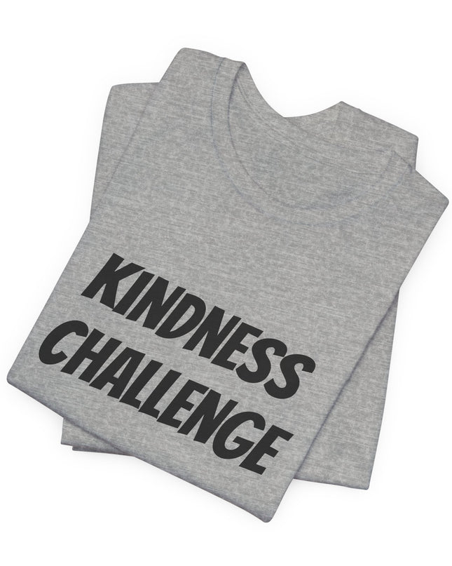 "Kindness Challenge" Unisex Jersey Short Sleeve Tee