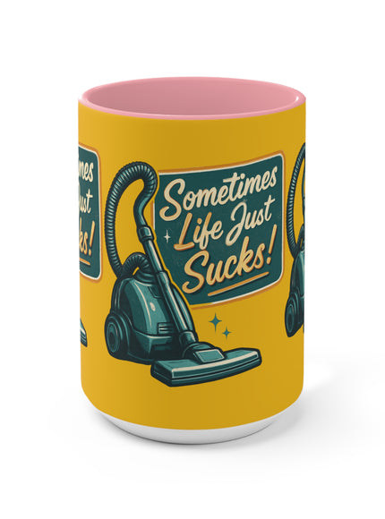 "Sometimes Life Just Sucks" Accent Mug