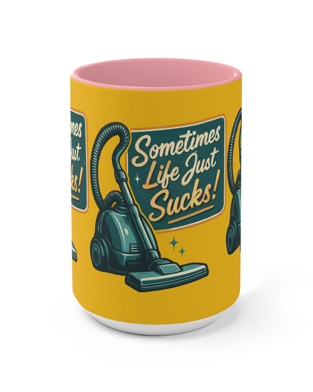 "Sometimes Life Just Sucks" Accent Mug