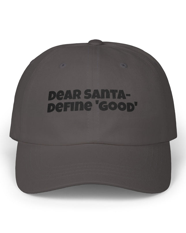 "Dear Santa – Define good, embroidery" Classic Dad Cap