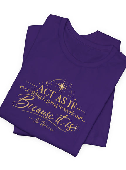 "Act as if..." Unisex Jersey Short Sleeve Tee
