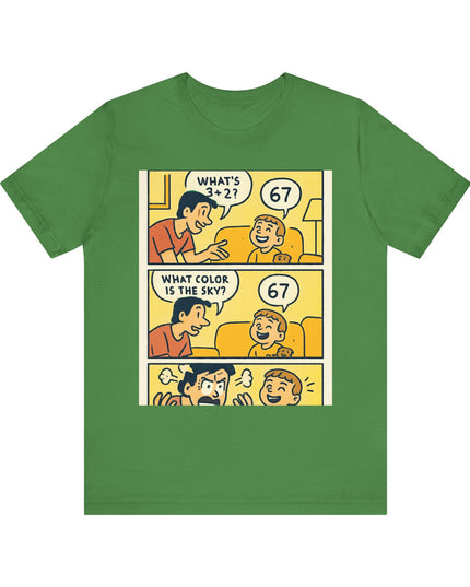 "67 is Always the Child's Answer" Unisex Jersey Short Sleeve Tee