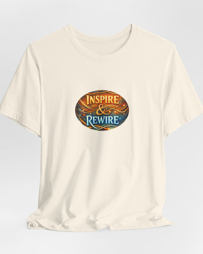 "Inspire and Rewire" Unisex Jersey Short Sleeve Tee