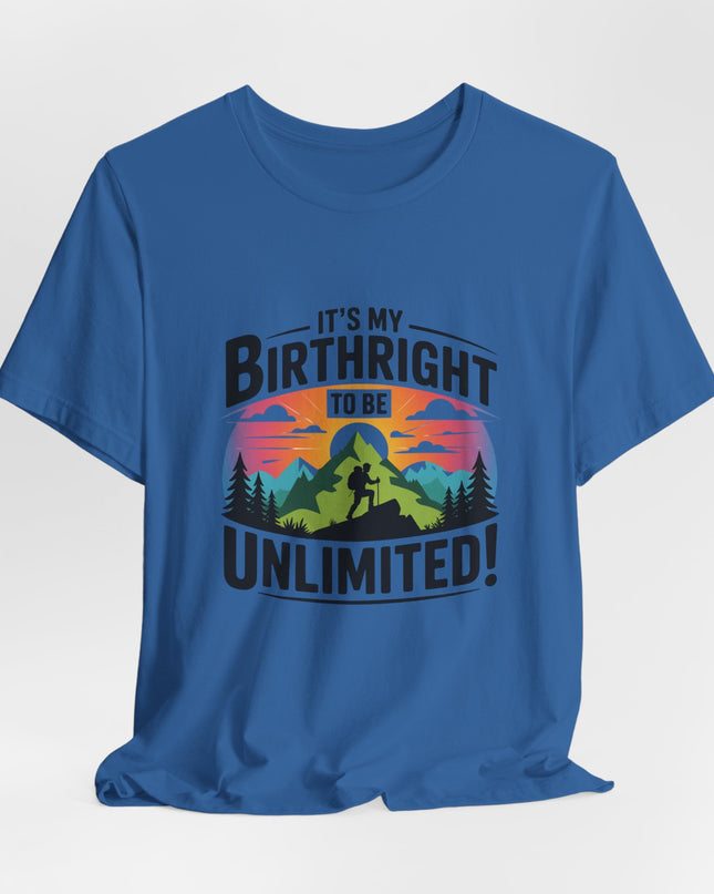 "It's My Birthright to Be Unlimited!" Unisex Jersey Cotton Tee