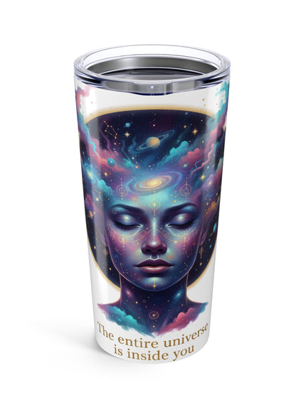 "The Universe is Inside of You" Tumbler 20oz