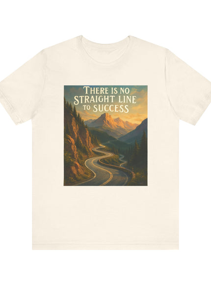 "There is no Straight Line to Success" Unisex Short Sleeve Tee
