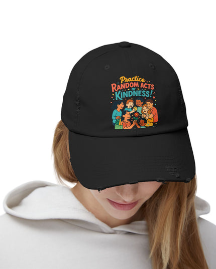 "Practice random acts of kindness" Unisex Distressed Cap
