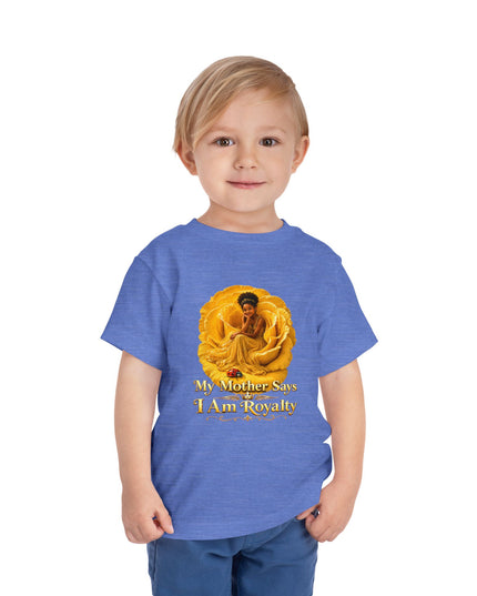 "My Mother Says I am Royalty" Toddler Short Sleeve Tee