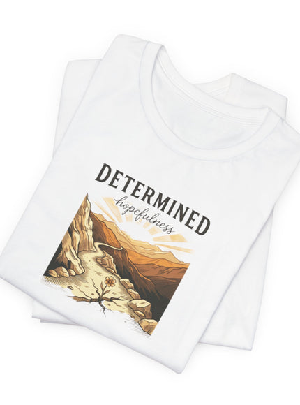 "Determined Hopefulness" Unisex Jersey Short Sleeve Tee