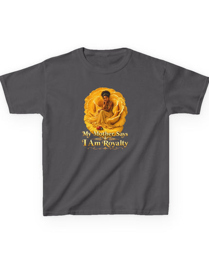 "My Mother Says I am Royalty" Kids Heavy Cotton Tee
