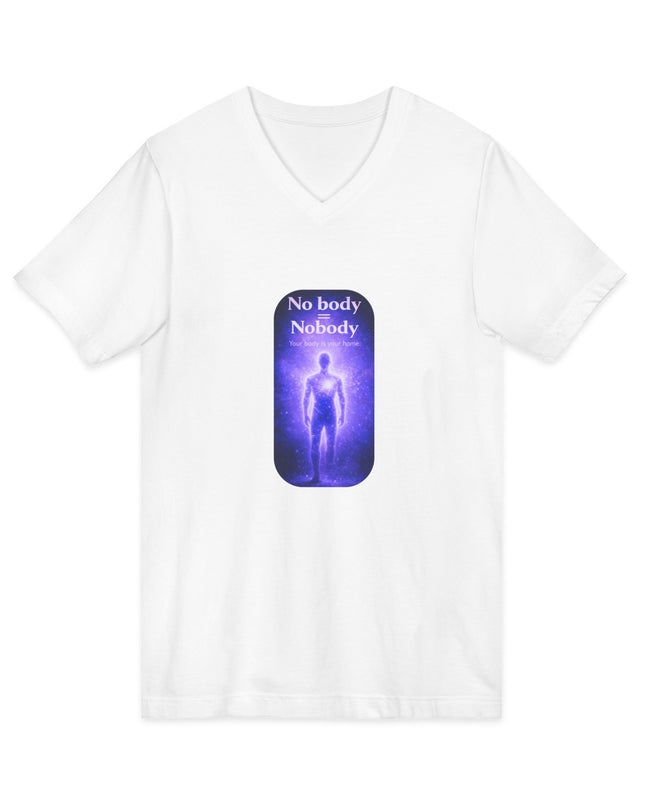 "Nobody =  No body" Unisex Jersey Short Sleeve V-Neck Tee