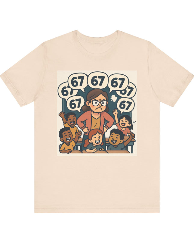 "67 with a Frustrated Elementary School Teacher" Unisex Jersey Short Sleeve Tee