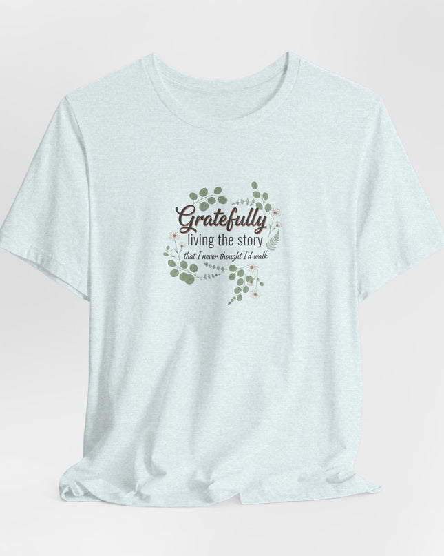 "Gratefully Living My Story" Unisex Jersey Short Sleeve Tee