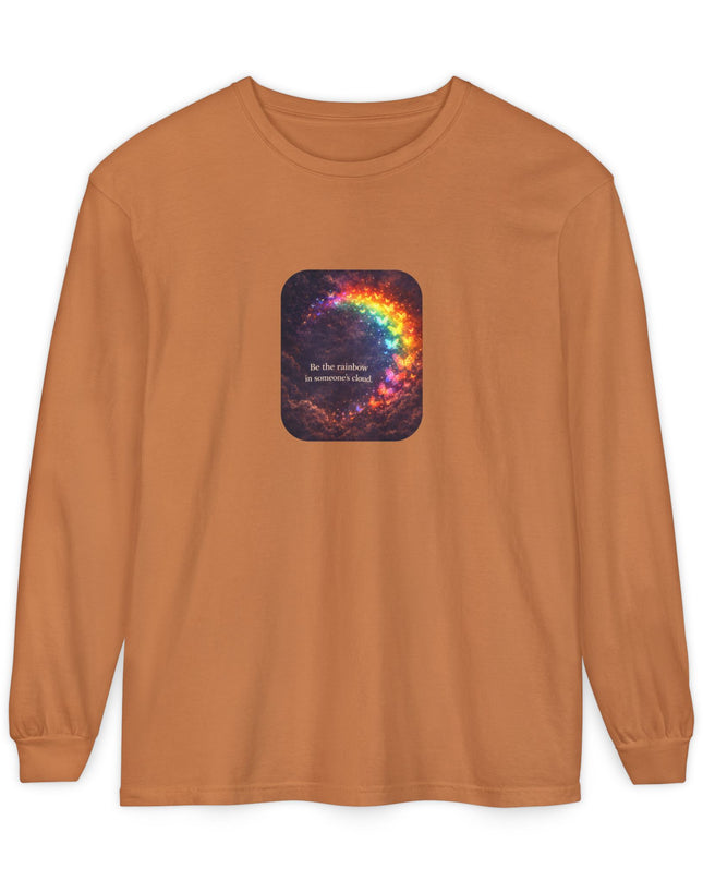 "Be the Rainbow in Someone's Cloud" Unisex Garment-dyed Long Sleeve T-Shirt