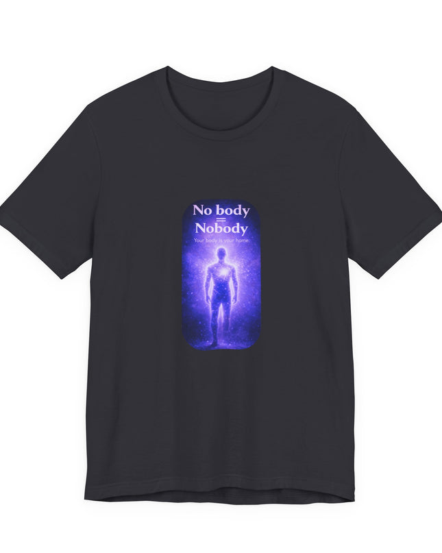 "Nobody =  No body" Unisex Jersey Short Sleeve Tee