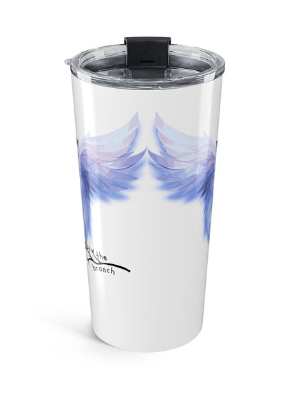 Copy of "Trust Your Wings, Not the Branch" Tumbler 20oz