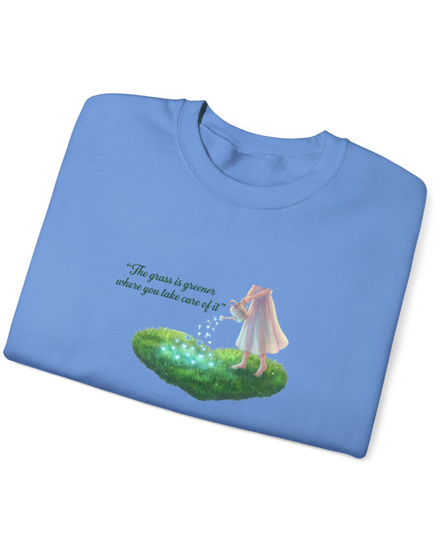 "The Grass is Greener Where You Water It" Unisex Adult Sweatshirt
