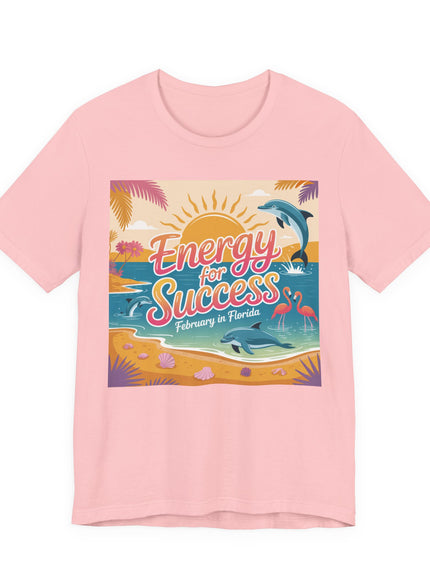 "February in Florida, Energy for Success" Unisex Jersey Short Sleeve Tee