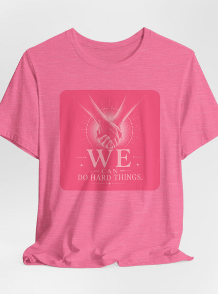 "We Can Do Hard Things" Unisex Jersey Short Sleeve Tee