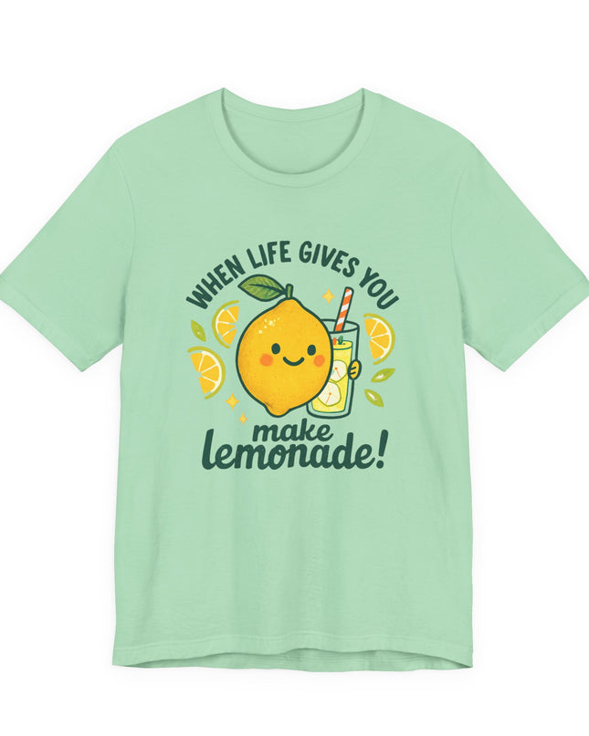 "When life gives you lemons, make lemonade!" Unisex Jersey Short Sleeve Tee