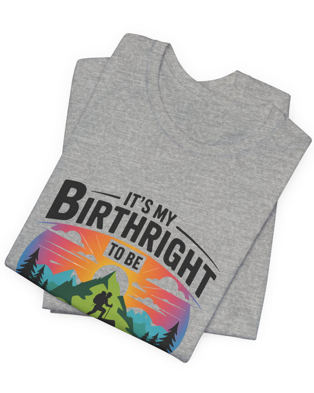 "It's My Birthright to Be Unlimited!" Unisex Jersey Cotton Tee