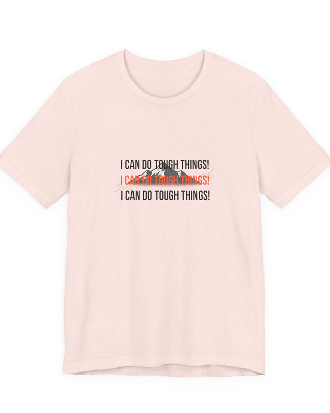 "I Can Do Tough Things"  Unisex Jersey Short Sleeve Tee