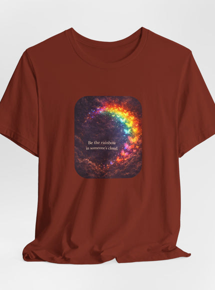 "Be the Rainbow in Someone's Cloud" Unisex Jersey Short Sleeve Tee