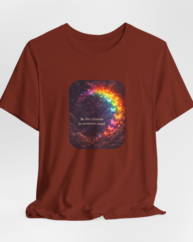 "Be the Rainbow in Someone's Cloud" Unisex Jersey Short Sleeve Tee
