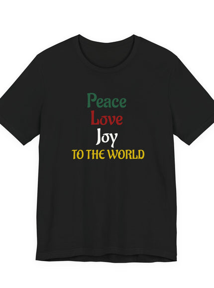 "Peace, Love, Joy to the World" Unisex Jersey Short Sleeve Tee