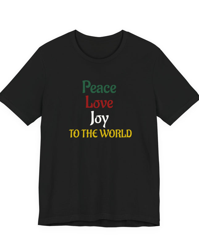 "Peace, Love, Joy to the World" Unisex Jersey Short Sleeve Tee