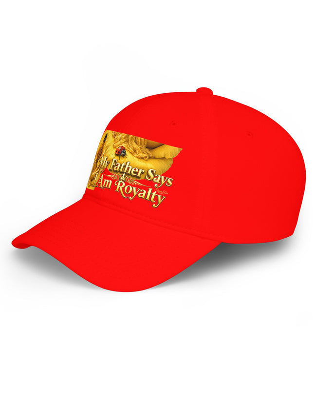 "My Father Says I'm Royalty" Low Profile Baseball Cap
