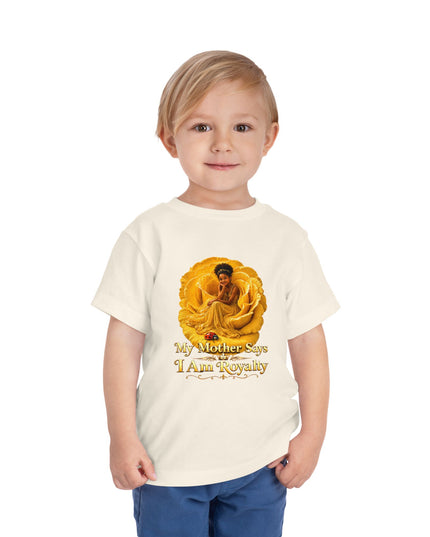 "My Mother Says I am Royalty" Toddler Short Sleeve Tee