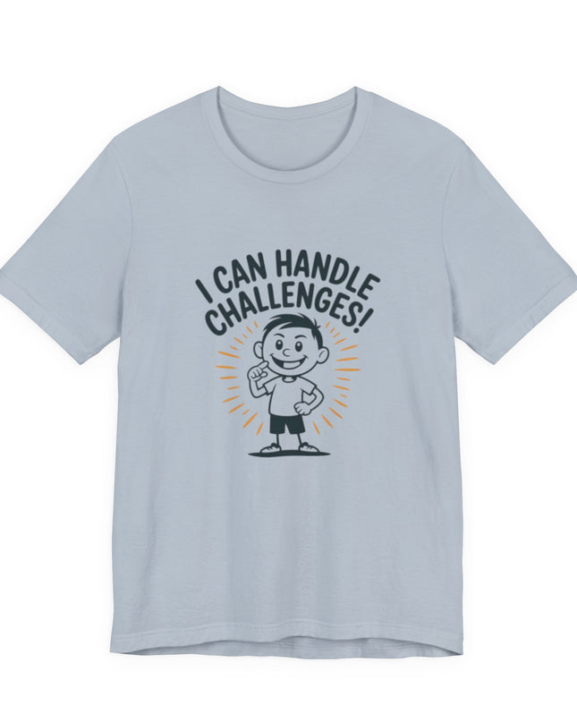 "I can Handle Challenges" Unisex Jersey Short Sleeve Tee