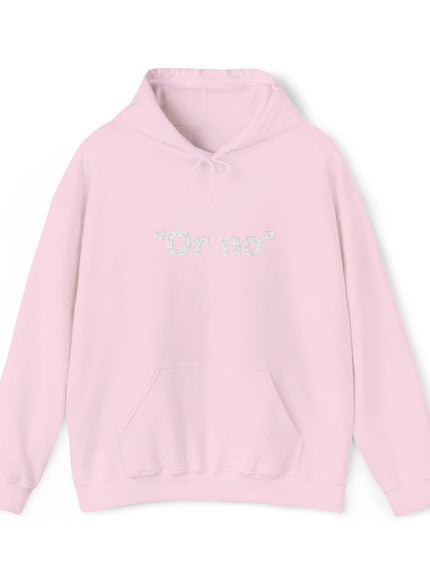 "Or No" Unisex Heavy Blend™ Hooded Sweatshirt