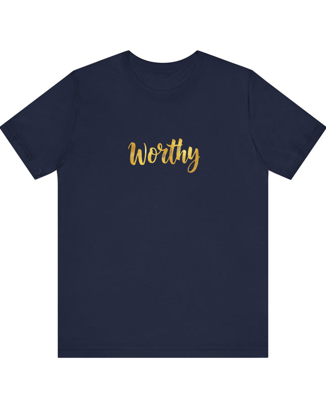 "Worthy in gold foil" Unisex Jersey Short Sleeve Tee