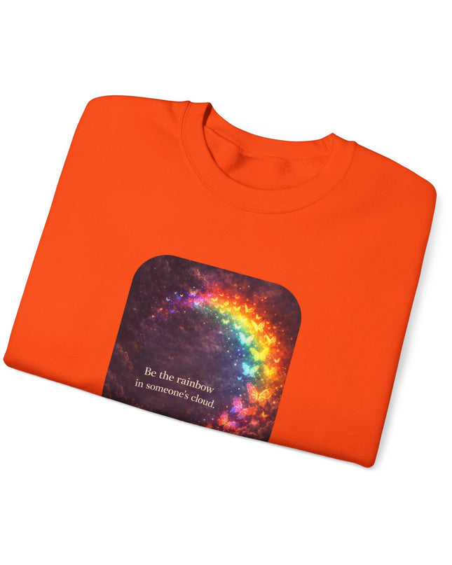 "Be the Rainbow in Someone's Cloud" Unisex Adult Sweatshirt