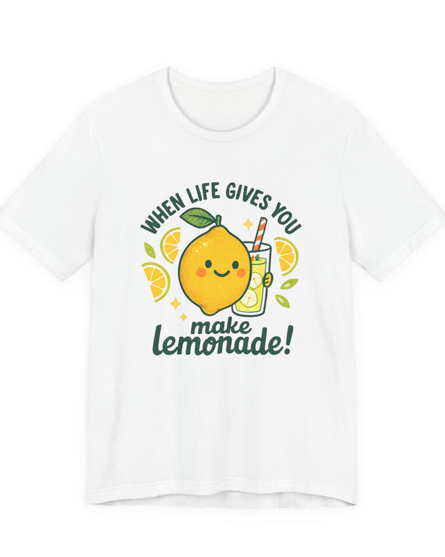"When life gives you lemons, make lemonade!" Unisex Jersey Short Sleeve Tee