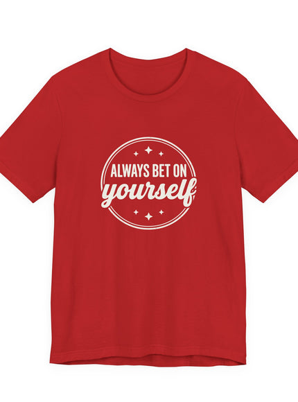 "Always Bet on Yourself" Unisex Jersey Short Sleeve Tee