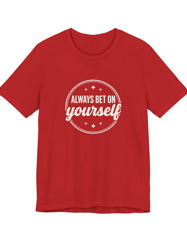 "Always Bet on Yourself" Unisex Jersey Short Sleeve Tee