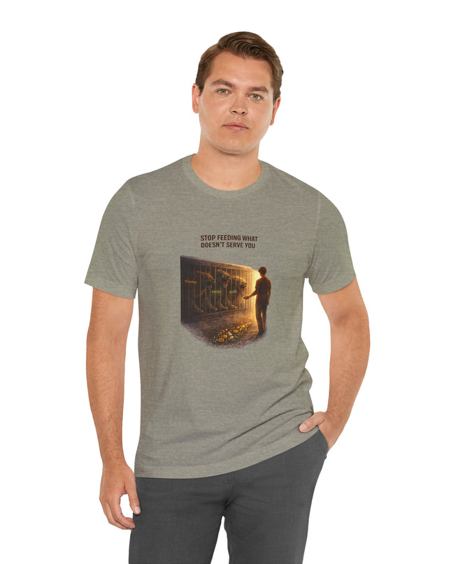 "Stop Feeding What Doesn't Serve You" Unisex Jersey Short Sleeve Tee