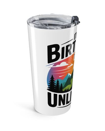 "It's my Birthright to be Unlimited" Stainless Steel Tumbler 20oz