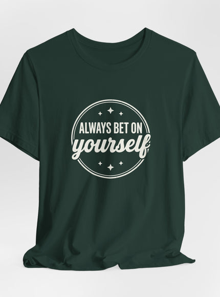 "Always Bet on Yourself" Unisex Jersey Short Sleeve Tee