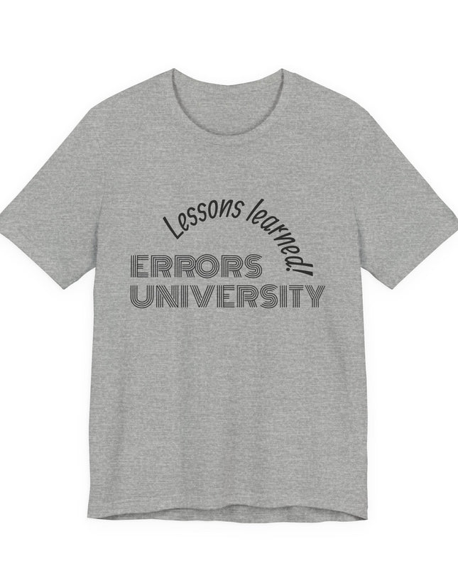 "Errors University, Lessons Learned!" Unisex Jersey Short Sleeve Tee