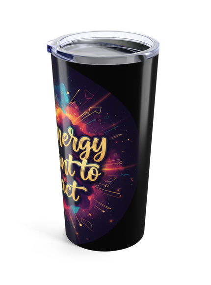 "Be the Energy You Want to Attract" Tumbler 20oz