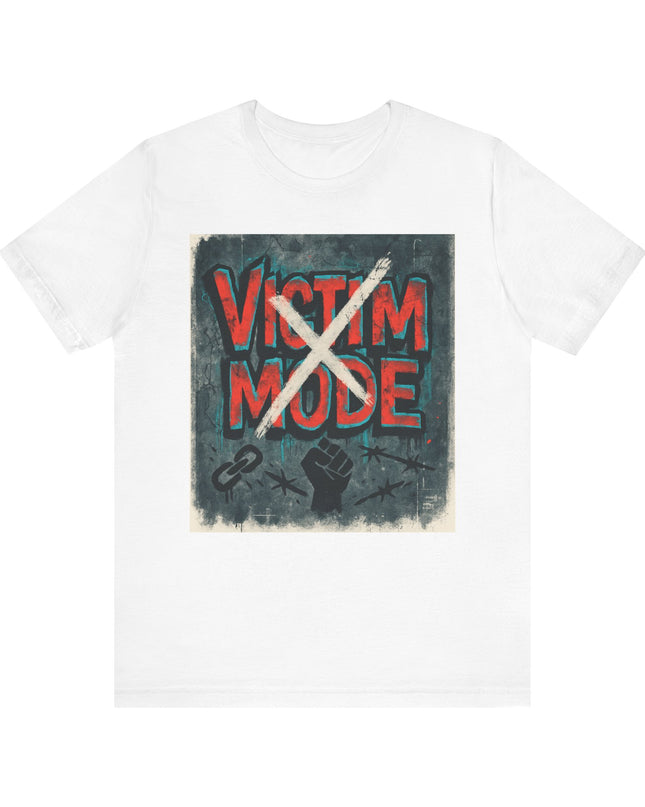 "Victim mode crossed out " Unisex Jersey Short Sleeve Tee