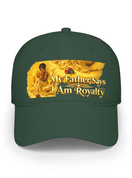 "My Father Says I'm Royalty" Low Profile Baseball Cap