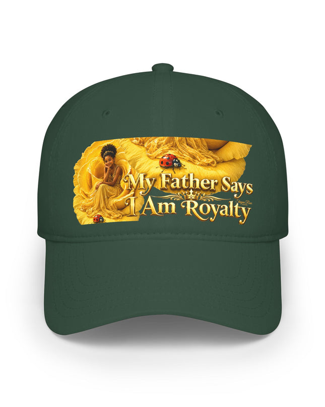 "My Father Says I'm Royalty" Low Profile Baseball Cap