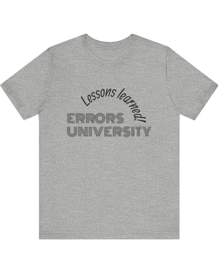 "Errors University, Lessons Learned!" Unisex Jersey Short Sleeve Tee