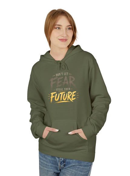 "Don't Let Fear Steal Your Future" Unisex Midweight Softstyle Fleece Hoodie